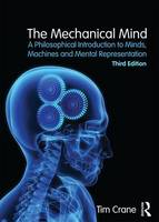 Tim Crane - The Mechanical Mind: A Philosophical Introduction to Minds, Machines and Mental Representation - 9781138858350 - V9781138858350