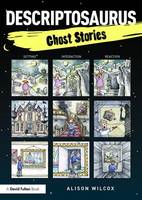 Alison Wilcox - Descriptosaurus: Ghost Stories - 9781138858732 - V9781138858732