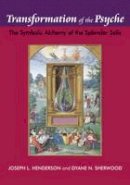 Joseph L. Henderson - Transformation of the Psyche: The Symbolic Alchemy of the Splendor Solis - 9781138872608 - V9781138872608