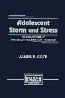 C“T‚, James E., Cote, James E. - Adolescent Storm and Stress: An Evaluation of the Mead-freeman Controversy - 9781138873315 - V9781138873315