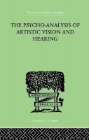 Anton Ehrenzweig - The Psycho-Analysis of Artistic Vision and Hearing. An Introduction to a Theory of Unconscious Perception.  - 9781138874961 - V9781138874961