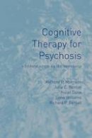 Anthony P. Morrison - Cognitive Therapy for Psychosis: A Formulation-Based Approach - 9781138881464 - V9781138881464