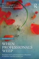 Renees. Katz - When Professionals Weep: Emotional and Countertransference Responses in Palliative and End-of-Life Care - 9781138884540 - V9781138884540