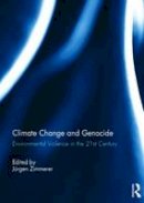 J Rgen Zimmerer - Climate Change and Genocide: Environmental Violence in the 21st Century - 9781138886421 - V9781138886421