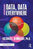 Victoria L. Bernhardt - Data, Data Everywhere: Bringing All the Data Together for Continuous School Improvement - 9781138912175 - V9781138912175