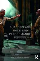  - Shakespeare, Race and Performance: The Diverse Bard - 9781138913820 - V9781138913820