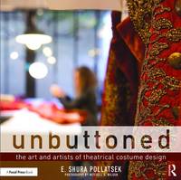 Shura Pollatsek - Unbuttoned: The Art and Artists of Theatrical Costume Design - 9781138919037 - V9781138919037