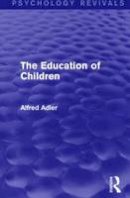 Alfred Adler - The Education of Children - 9781138919327 - V9781138919327