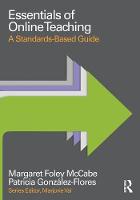 Margaret Foley Mccabe - Essentials of Online Teaching: A Standards-Based Guide - 9781138920545 - V9781138920545