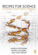 Potochnik, Angela, Colombo, Matteo, Wright, Cory - Recipes for Science: An Introduction to Scientific Methods and Reasoning - 9781138920736 - V9781138920736
