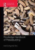 Roger Mac Ginty - Routledge Handbook of Peacebuilding - 9781138922709 - V9781138922709