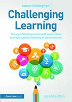 James Nottingham - Challenging Learning: Theory, effective practice and lesson ideas to create optimal learning in the classroom - 9781138923058 - V9781138923058