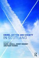 Hazell Croall (Ed.) - Crime, Justice and Society in Scotland - 9781138924031 - V9781138924031