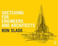 Ron Slade - Sketching for Engineers and Architects - 9781138925403 - V9781138925403
