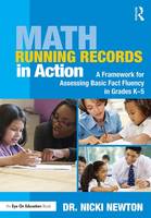 Nicki Newton - Math Running Records in Action: A Framework for Assessing Basic Fact Fluency in Grades K-5 - 9781138927643 - V9781138927643