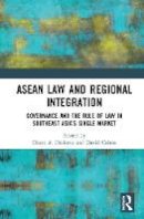 . Ed(s): Desierto, Diane A.; Cohen, David J. - ASEAN Law and Regional Integration - 9781138934917 - V9781138934917