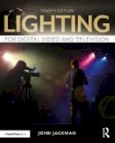 Jackman, John - Lighting for Digital Video and Television - 9781138937956 - V9781138937956