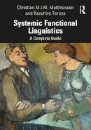 Matthiessen, Christian; Lam, Marvin; Teruya, Kazuhiro - The Routledge Guide to Systemic Functional Linguistics. Terms, Resources and Applications.  - 9781138938274 - V9781138938274