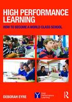 Deborah Eyre - High Performance Learning: How to become a world class school - 9781138940130 - V9781138940130