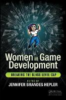 Jennifer Bra Hepler - Women in Game Development: Breaking the Glass Level-Cap - 9781138947924 - V9781138947924