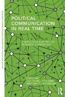 Dan Schill (Ed.) - Political Communication in Real Time: Theoretical and Applied Research Approaches - 9781138949416 - V9781138949416