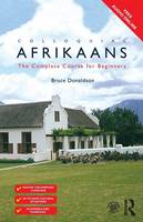Bruce Donaldson - Colloquial Afrikaans: The Complete Course for Beginners - 9781138949836 - V9781138949836
