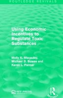 Macauley, Molly K.; Bowes, Michael D.; Palmer, Karen L. - Using Economic Incentives to Regulate Toxic Substances - 9781138956568 - V9781138956568