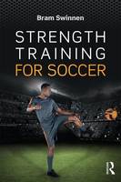 Bram Swinnen - Strength Training for Soccer - 9781138957152 - V9781138957152