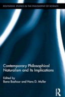 . Ed(S): Bashour, Bana; Muller, Hans D. - Contemporary Philosophical Naturalism and its Implications - 9781138957244 - V9781138957244
