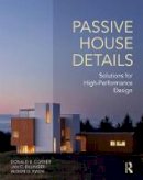 Donald B. Corner - Passive House Details: Solutions for High-Performance Design - 9781138958265 - V9781138958265