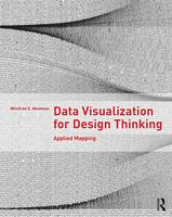 Winifred E. Newman - Data Visualization for Design Thinking: Applied Mapping - 9781138958357 - V9781138958357