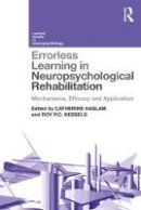  - Errorless Learning in Neuropsychological Rehabilitation: Mechanisms, Efficacy and Application (Current Issues in Neuropsychology) - 9781138959255 - V9781138959255
