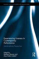  - Experiencing Liveness in Contemporary Performance: Interdisciplinary Perspectives (Routledge Advances in Theatre & Performance Studies) - 9781138961593 - V9781138961593
