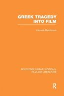 Kenneth Mackinnon - Greek Tragedy into Film - 9781138975484 - V9781138975484