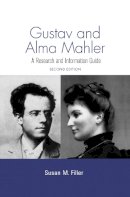 Susan M. Filler - Gustav and Alma Mahler: A Research and Information Guide - 9781138975613 - V9781138975613