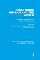 Herman Feshbach (Ed.) - Niels Bohr: Physics and the World - 9781138977204 - V9781138977204