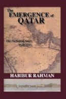 Habibur Rahman - The Emergence Of Qatar - 9781138989146 - V9781138989146