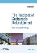 Nick, Baker - The Handbook of Sustainable Refurbishment: Non-Domestic Buildings - 9781138992108 - V9781138992108