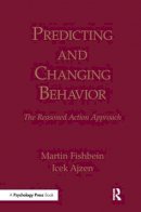 Fishbein, Martin, Ajzen, Icek - Predicting and Changing Behavior: The Reasoned Action Approach - 9781138995215 - V9781138995215