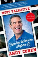 Andy Cohen - Most Talkative: Stories from the Front Lines of Pop Culture - 9781250031464 - V9781250031464