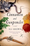 Eli Brown - Cinnamon and Gunpowder - 9781250050182 - V9781250050182