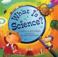 Rebecca Kai Dotlich - What Is Science? - 9781250079497 - V9781250079497