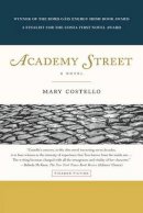 Mary Costello - Academy Street: A Novel - 9781250081674 - 9781250081674