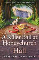Dennison, Hannah - A Killer Ball at Honeychurch Hall: A Mystery - 9781250130358 - V9781250130358