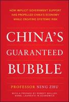Ning Zhu - China's Guaranteed Bubble: How implicit government support has propelled China's economy while creating systemic risk - 9781259644580 - V9781259644580
