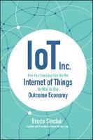 Bruce Sinclair - IoT Inc: How Your Company Can Use the Internet of Things to Win in the Outcome Economy - 9781260025897 - V9781260025897
