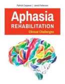 Patrick Coppens - Aphasia Rehabilitation: Clinical Challenges - 9781284042719 - V9781284042719