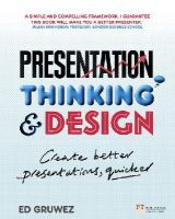 Edouard Gruwez - Presentation Thinking and Design: Create Better Presentations, Quicker - 9781292013572 - V9781292013572