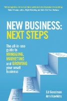 Ed Goodman - New Business: Next Steps: The All-in-One Guide to Managing, Marketing and Growing Your Small Business - 9781292017662 - V9781292017662