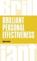 Douglas Miller - Brilliant Personal Effectiveness: What to Know and Say to Make an Impact at Work - 9781292077567 - V9781292077567